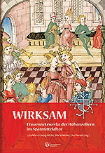Publikation "WIRKSAM. Frauennetzwerke der Hohenzollern im Spätmittelalter" - PDF-Download wird in einem neuen Fenster geladen Link zur Publikation "herr im hauß" (PDF)